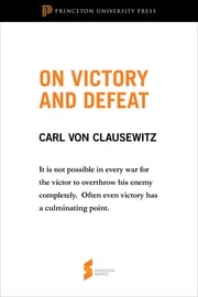 On Victory and Defeat Carl von Clausewitz