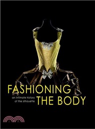 Fashioning the Body ─ An Intimate History of the Silhouette