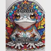 Frog Follies: Artistic Froggy Coloring Adventure