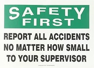 Accuform Signs MGSH904VS Adhesive Vinyl Safety Sign, Legend "SAFETY FIRST REPORT ALL ACCIDENTS NO MA