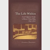 The Life Within: Local Indigenous Society in Mexico’s Toluca Valley, 1650-1800