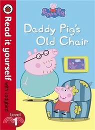 Read It Yourself N/e PB 1: Peppa Pig: Daddy Pig's Old Chair
