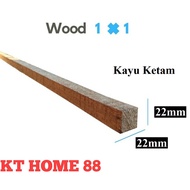 NOT Joint Wood 1”x1” ( Ketam ) /Kayu Perabot / Batang Kayu / /Kayu 22mm x 22mm (1x1)