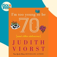 I'm Too Young to Be Seventy : I'm Too Young to Be Seventy by Judith Viorst (US edition, hardcover)