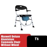 MAXWELL Deluxe Aluminium Commode Chair Without Wheel/Kerusi Tandas Duduk/Tongkat Kerusi/Tongkat 4 Ka