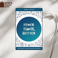 Fewer Things, Better: The Courage to Focus on What Matters Most by Angela Watson