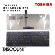 TOSHIBA DYNABOOK R73 LAPTOP KEYBOARD ENTERBIG [3 MONTHS WARRANTY]