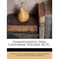 Climatological Data, California, Volumes 18-19... by United States Environmental Data Servic (US edi
