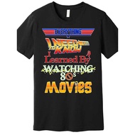 Everything I Need To Know - 80s Movies Premium T-Shirt 556595 funny Men’s Short Sleeve Graphic