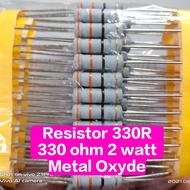 Resistor 330R 330 ohm 2 watt Metal Oxyde