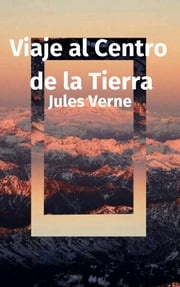 Viaje al Centro de la Tierra Julio Verne