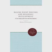 Basing Point Pricing and Regional Development: A Case Study of the Iron and Steel Industry