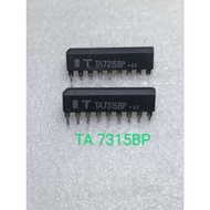 IC TA 7315BP ORIGINAL ST TA 7315 BP GOOD QUALITY TA7315BP