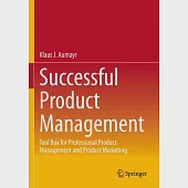 Successful Product Management: Tool Box for Professional Product Management and Product Marketing