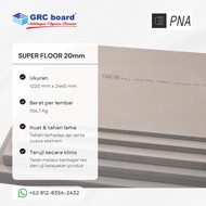 GRC Board 20mm / Papan GRC 20 mm / SUPER FLOOR 20mm x 1220 x 2440