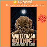White Trash Gothic 3 by Edward Lee (UK edition, paperback)