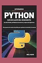 Python intermedio Guía de ajuste del rendimiento Uso de CProfile, perfiladores de memoria y mejoras 