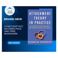 Attachment Theory in Practice: Emotionally Focused Therapy (EFT) with Individuals, Couples, and Fami