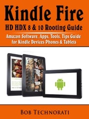Kindle Fire HD HDX 8 &amp; 10 Rooting Guide Bob Technorati