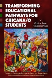Transforming Educational Pathways for Chicana/o Students Dolores Delgado Bernal