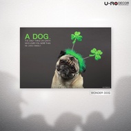 U-RO DECOR รุ่น WONDER DOG ภาพพิมพ์ ขนาด 60 x 90 cm.ยูโรเดคคอร์ ภาพแต่งบ้าน รูปภาพติดผนัง รูปภาพวิวธ
