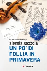 Un po' di follia in primavera Alessia Gazzola