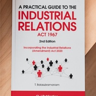 A Practical Guide To The Industrial Relations Act 1967: Incorporating The Industrial Relations (Amen