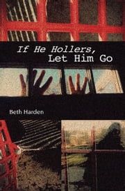 If He Hollers, Let Him Go Beth Harden