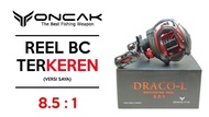 REEL BC ONCAK DRACO-L 15KG 19+1 BEARING RATIO 8.5:1 SHALLOW - PUSATPANCINGANIKAN