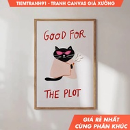 Tranh treo tường Good For The Plot Poster Motivational Quotes Typography Colorful Cat Wall Art tặng