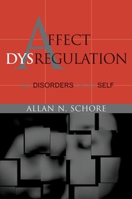 Affect Dysregulation and Disorders of the Self Affect Dysregulation and Disorders of the Self Hardco