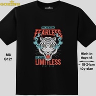 Once you become fearless life becomes limitless, mã G121. Áo phông in hình chữ siêu đẹp. Áo thun hiệ
