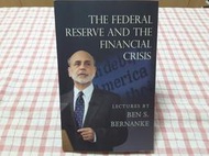 The Federal Reserve and the Financial Crisis/Ben S. Bernanke