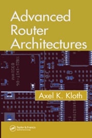 Advanced Router Architectures Axel K. Kloth