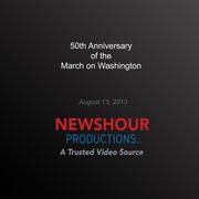 50th Anniversary of the March on Washington PBS NewsHour