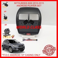 MITSUBISHI ASX 2010-2015 ANDROID 10" IPS PLAYER 2.5D FULL HD SCREEN WITH ( F.O.C ANDROID PLAYER CASI