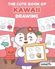 The Cute Book of Kawaii Drawing Woo! Jr. Kids Activities