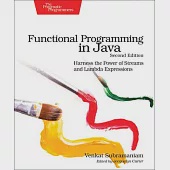 Functional Programming in Java: Harness the Power of Streams and Lambda Expressions