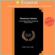 Elementary Calculus : A Text-Book for the Use of Students in General Science by Percey Franklyn Smith (paperback)