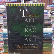 Tanyalah Aku Sebelum Kau Kehilangan Aku