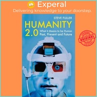 Humanity 2.0 : What it Means to be Human Past, Present and Future by S. Fuller (UK edition, paperbac