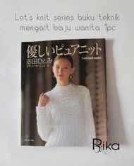 Let's knit series buku teknik mengait baju wanita 1pc