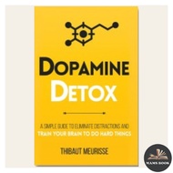 Buku Dopamine Detox: A Short Guide To Eliminate Distractions And Train Your Brain To Do Hard Things