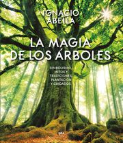 La magia de los árboles Ignacio Abella