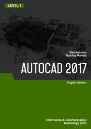 2D and 3D CAD (AutoCAD 2017) Level 1 Advanced Business Systems Consultants Sdn Bhd