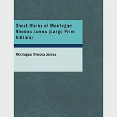 Short Works of Montague Rhodes James