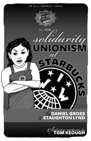 Solidarity Unionism at Starbucks Staughton Lynd