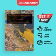 It's Always Something Always  Erin  Dave's Misadventures - Paperback - English - 9798985036121
