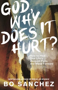 God, Why Does It Hurt? by Bo Sanchez - Feast Books Official - Inspirational