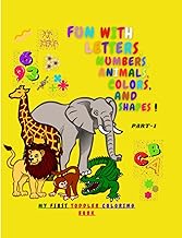 FUN WITH LETTERS,NUMBERS,ANIMALS,COLORS,AND SHAPES.: My First Coloring Fun Workbook, Ages 3 to 6,inc